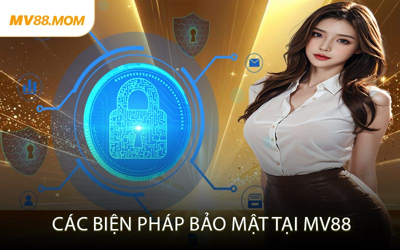 Các Biện Pháp Bảo Mật Tại MV88