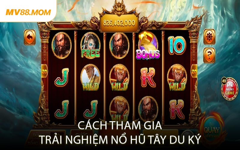 Cách Tham Gia Trải Nghiệm Nổ Hũ Tây Du Ký
