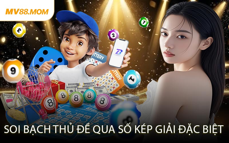Soi Bạch Thủ Đề Qua Số Kép Giải Đặc Biệt