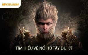 Tìm Hiểu Về Nổ Hũ Tây Du Ký