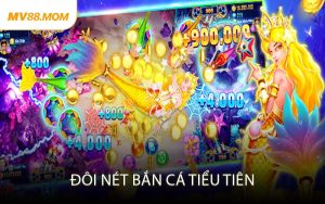 Đôi Nét Bắn Cá Tiểu Tiên